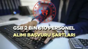 GSB PERSONEL ALIMI BAŞVURU ŞARTLARI AÇIKLANDI