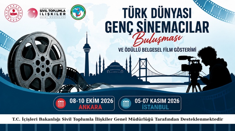 TÜRK DÜNYASININ GENÇ SİNEMACILARI ANKARA’DA BULUŞUYOR
